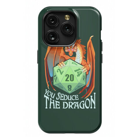 You Seduce The Dragon Phone Case